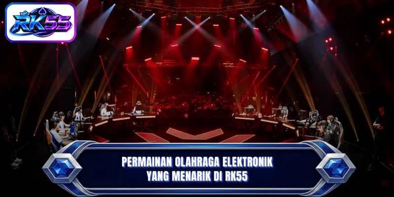 Permainan Olahraga elektronik yang menarik di RK55